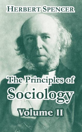 The Principles Of Sociology, Volume Ii [Paperback]