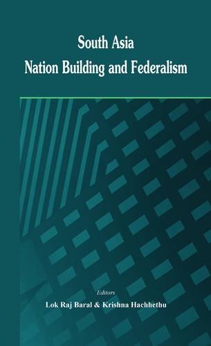 South Asia Nation Building and Federalism [Paperback]