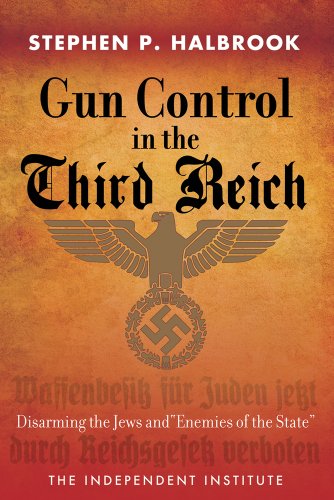 Gun Control in the Third Reich: Disarming the Jews and "Enemies of the Stat [Hardcover]