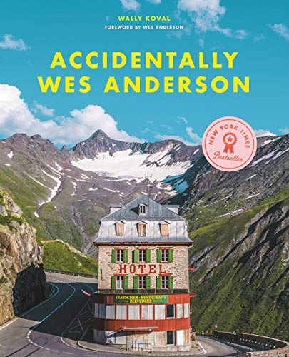 Accidentally Wes Anderson [Hardcover]