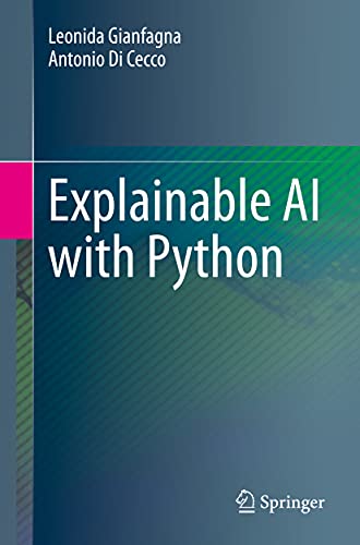 Explainable AI with Python [Paperback]