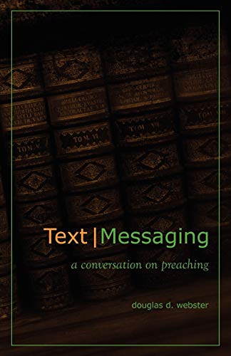 Text Messaging A Conversation On Preaching [Paperback]