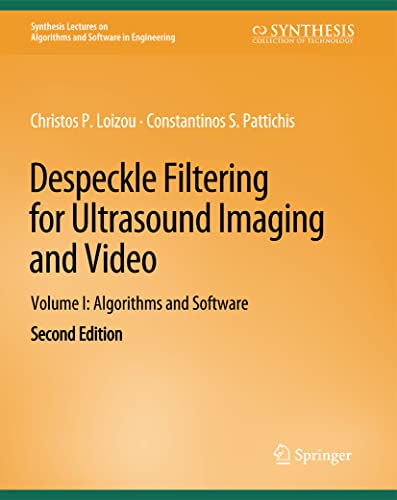 Despeckle Filtering for Ultrasound Imaging and Video, Volume I Algorithms and S [Paperback]