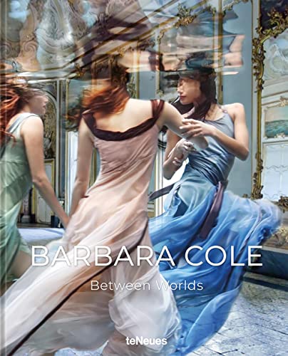 Barbara Cole: Between Worlds [Hardcover]