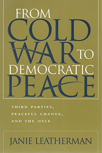 From Cold War To Democratic Peace: Third Parties, Peaceful Change, And The Osce  [Paperback]