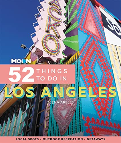 Moon 52 Things to Do in Los Angeles: Local Spots, Outdoor Recreation, Getaways [Paperback]