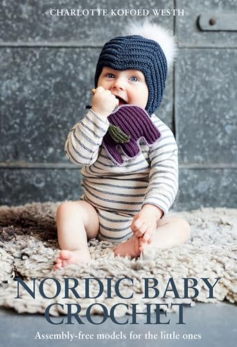 Nordic Baby Crochet: Assembly-free models for the little ones [Paperback]