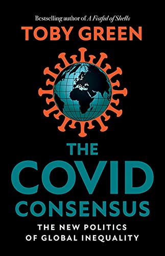 The Covid Consensus: The New Politics of Global Inequality [Hardcover]