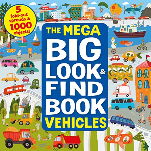 The Mega Big Look and Find Vehicles: 5 fold-out spreads & 1000 objects! [Hardcover]