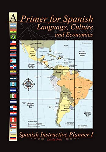 Primer for Spanish Language, Culture and Economics  Spanish Instructive Planner [Hardcover]