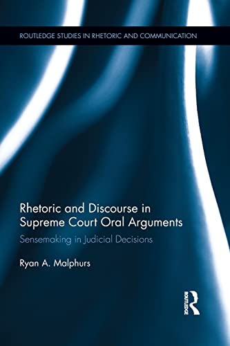 Rhetoric and Discourse in Supreme Court Oral Arguments Sensemaking in Judicial  [Paperback]