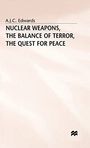 Nuclear Weapons, the Balance of Terror, the Quest for Peace [Hardcover]