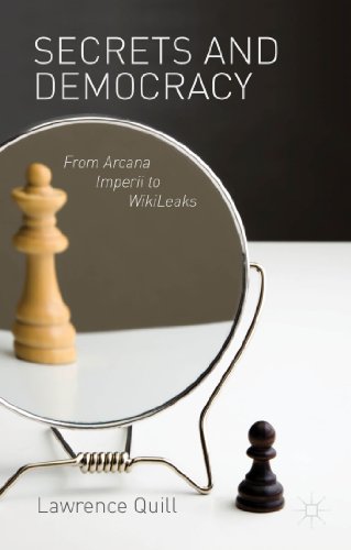 Secrets and Democracy From Arcana Imperii to WikiLeaks [Hardcover]