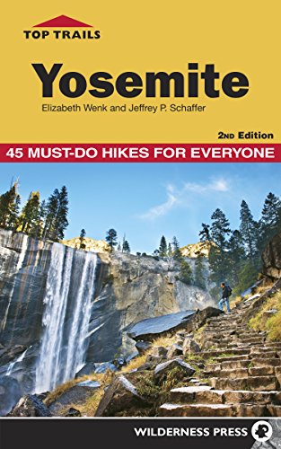 Top Trails Yosemite: 45 Must-do Hikes for Everyone [Paperback]