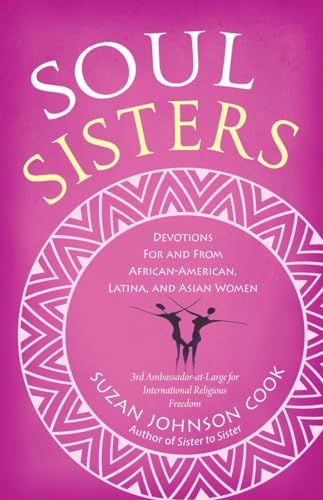 Soul Sisters: Devotions for and from African American, Latina, and Asian Women [Paperback]