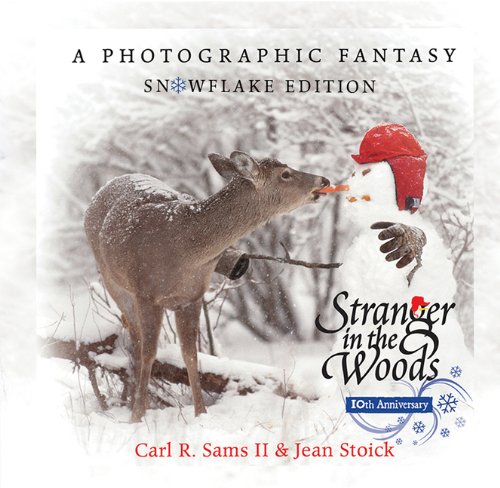 Stranger In The Woods: A Photographic Fantasy: Snowflake Edition [Hardcover]