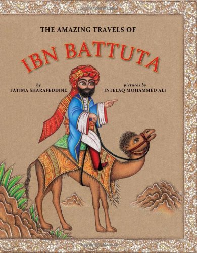 The Amazing Travels of Ibn Battuta [Hardcover