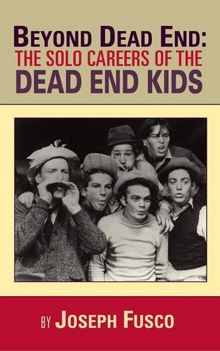 Beyond Dead End The Solo Careers Of The Dead End Kids (hardback) [Hardcover]