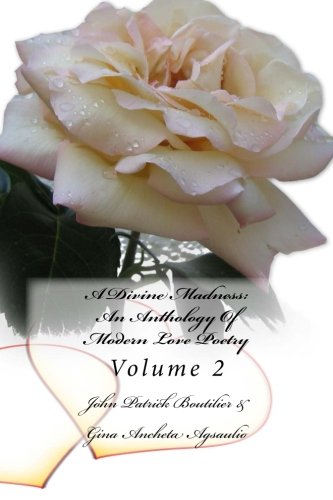 A Divine Madness An Anthology Of Modern Love Poetry Volume 2 [Paperback]