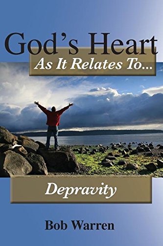 God's Heart As It Relates To Depravity [Paperback]