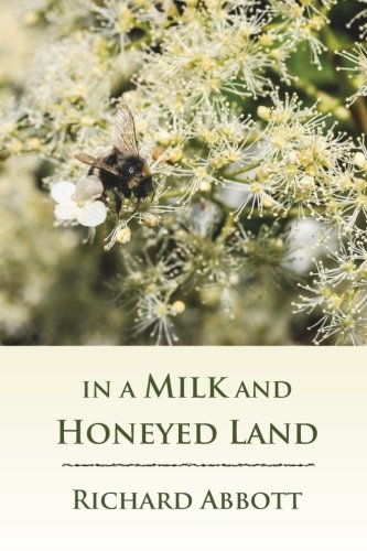 In A Milk And Honeyed Land [Paperback]