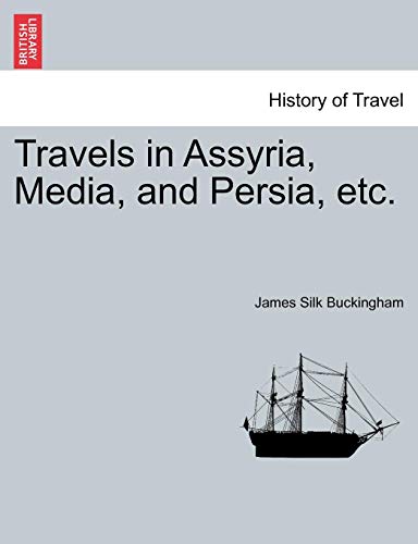 Travels In Assyria, Media, And Persia, Etc. [Paperback]