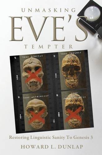 Unmasking Eve's Tempter Restoring Linguistic Sanity To Genesis 3 [Paperback]