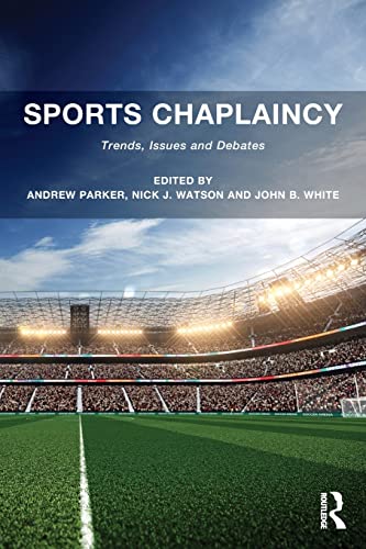 Sports Chaplaincy: Trends, Issues and Debates [Paperback]