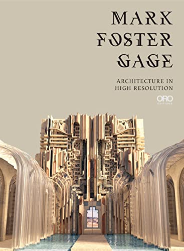 Mark Foster Gage: Architecture in High Resolution [Hardcover]