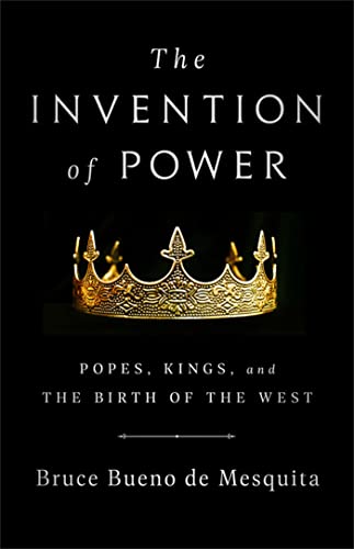 The Invention of Power: Popes, Kings, and the Birth of the West [Hardcover]