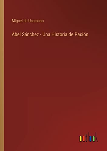 Abel Sanchez - Una Historia De Pasion