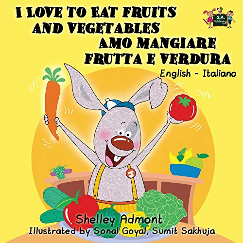 I Love To Eat Fruits And Vegetables- Amo Mangiare Frutta E Verdura English Ital [Paperback]