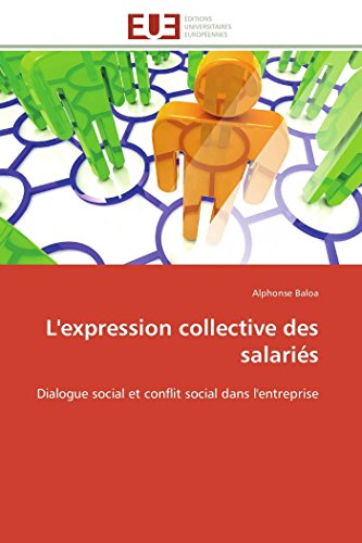 L'expression Collective Des Salaris Dialogue Social Et Conflit Social Dans L'e [Paperback]