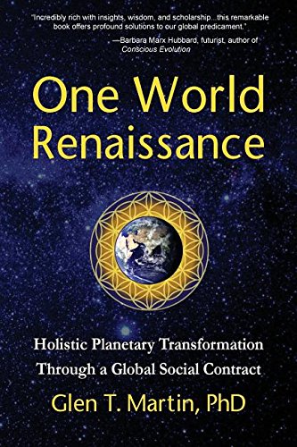 One World Renaissance Holistic Planetary Transformation Through A Global Social [Paperback]