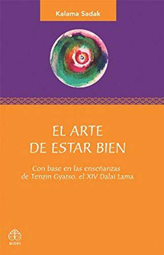 El arte de estar bien: Con base en las enseñanzas de Tenzin Gyatso, el XIV  [Paperback]