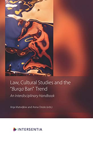 Law, Cultural Studies and the "Burqa Ban" Trend: An Interdisciplinary  [Hardcover]