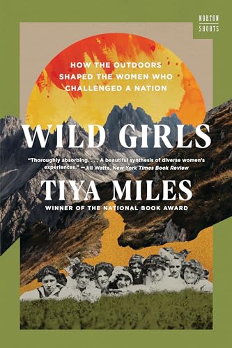 Wild Girls: How the Outdoors Shaped the Women Who Challenged a Nation [Hardcover]