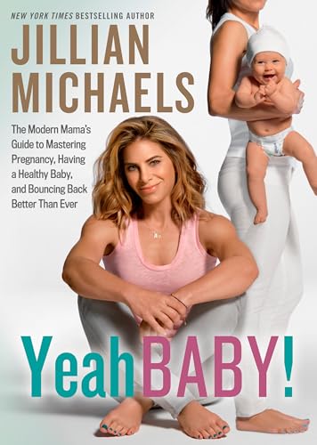 Yeah Baby!: The Modern Mama's Guide to Mastering Pregnancy, Having a Healthy Bab [Paperback]