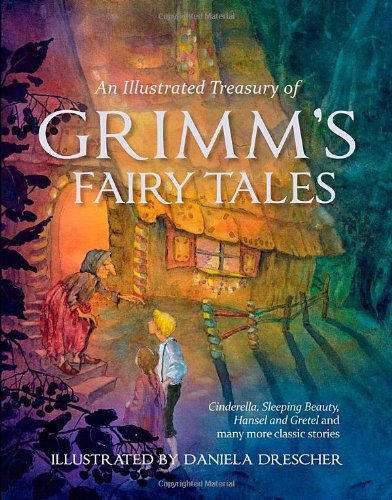 An Illustrated Treasury Of Grimm's Fairy Tales [Hardcover]