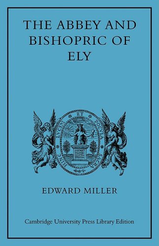 The Abbey and Bishopric of Ely [Paperback]