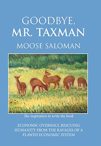 Goodbye, Mr. Taxman [Hardcover]