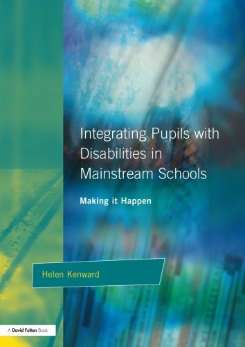 Integrating Pupils ith Disabilities in Mainstream Schools Making It Happen [Paperback]