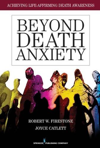 Beyond Death Anxiety Achieving Life-Affirming Death Aareness [Paperback]