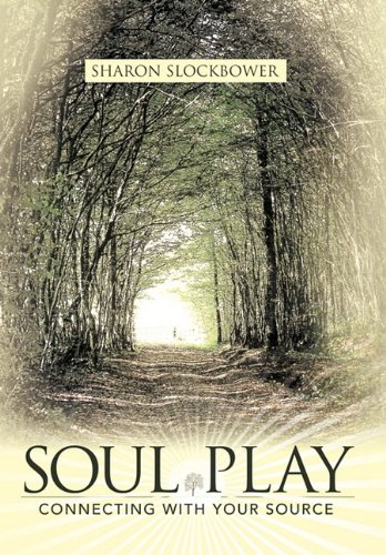 Soul Play  Connecting ith Your Source [Hardcover]