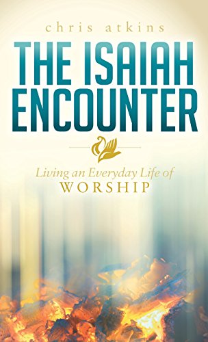 The Isaiah Encounter Living an Everyday Life of Worship [Hardcover]