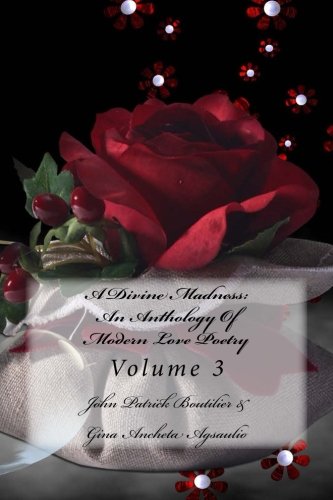 A Divine Madness An Anthology Of Modern Love Poetry Volume 3 [Paperback]