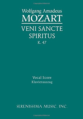 Veni Sancte Spiritus, K. 47 Vocal Score (latin Edition) [Paperback]