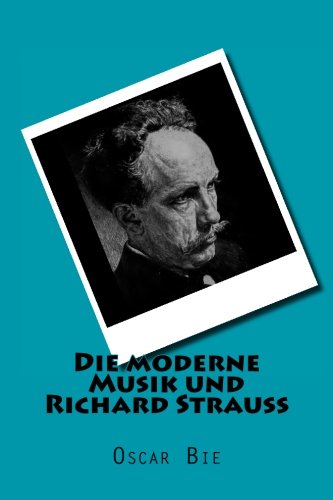 Die Moderne Musik Und Richard Strauss (german Edition) [Paperback]