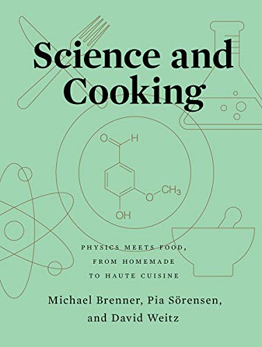 Science and Cooking: Physics Meets Food, From Homemade to Haute Cuisine [Hardcover]