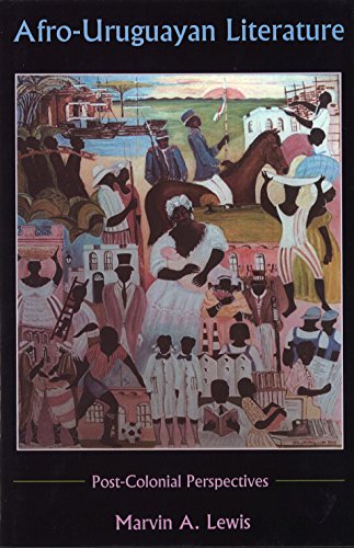 Afro-Uruguayan Literature: Postcolonial Perspectives [Hardcover]